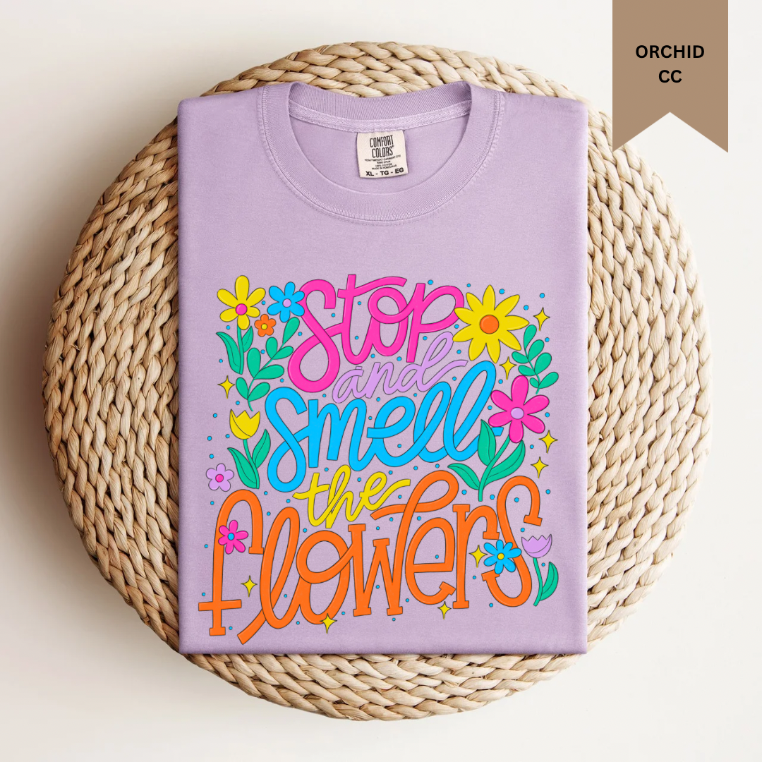 Stop and Smell the Flowers Tee.