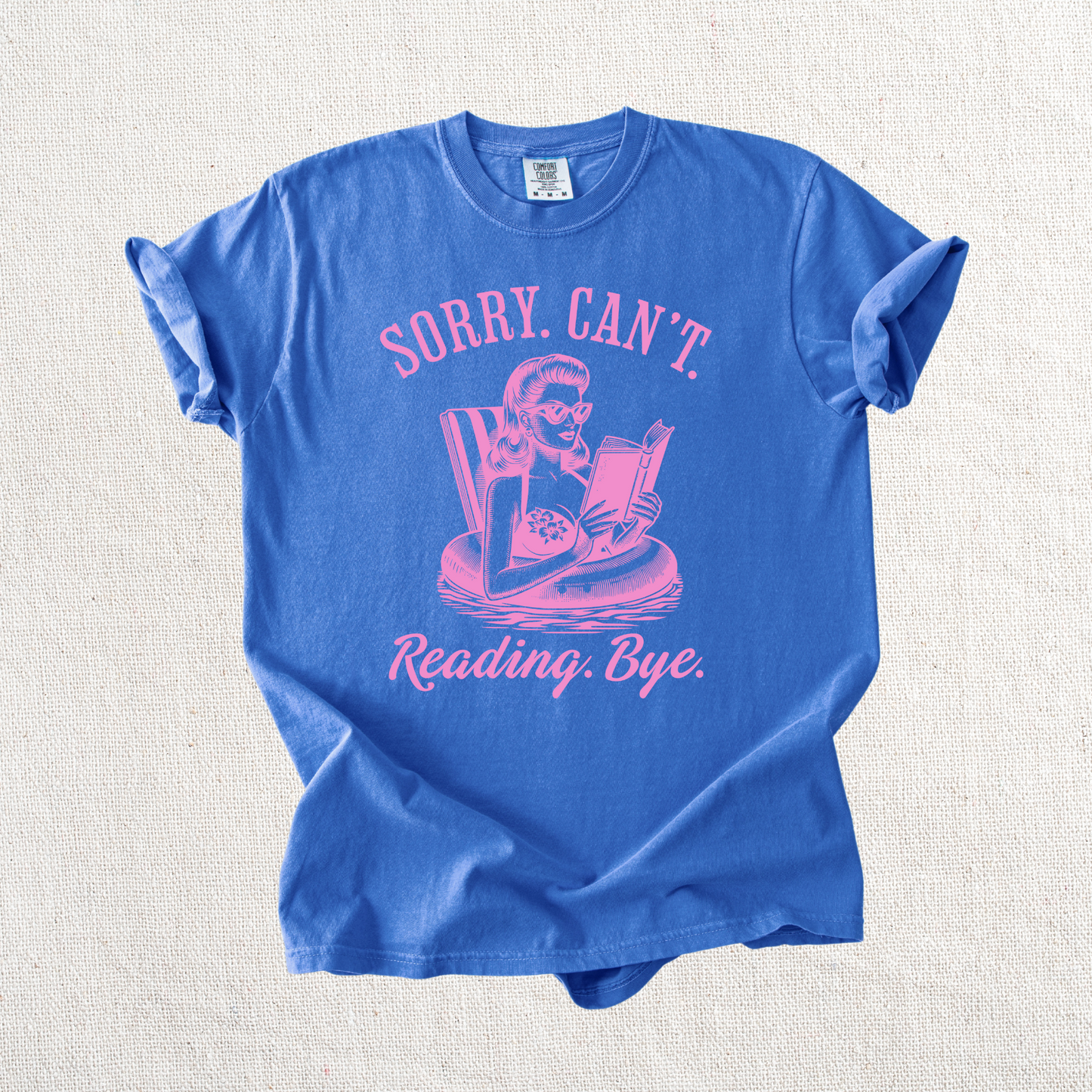 Sorry. Can't. Reading. Bye. Graphic Tee