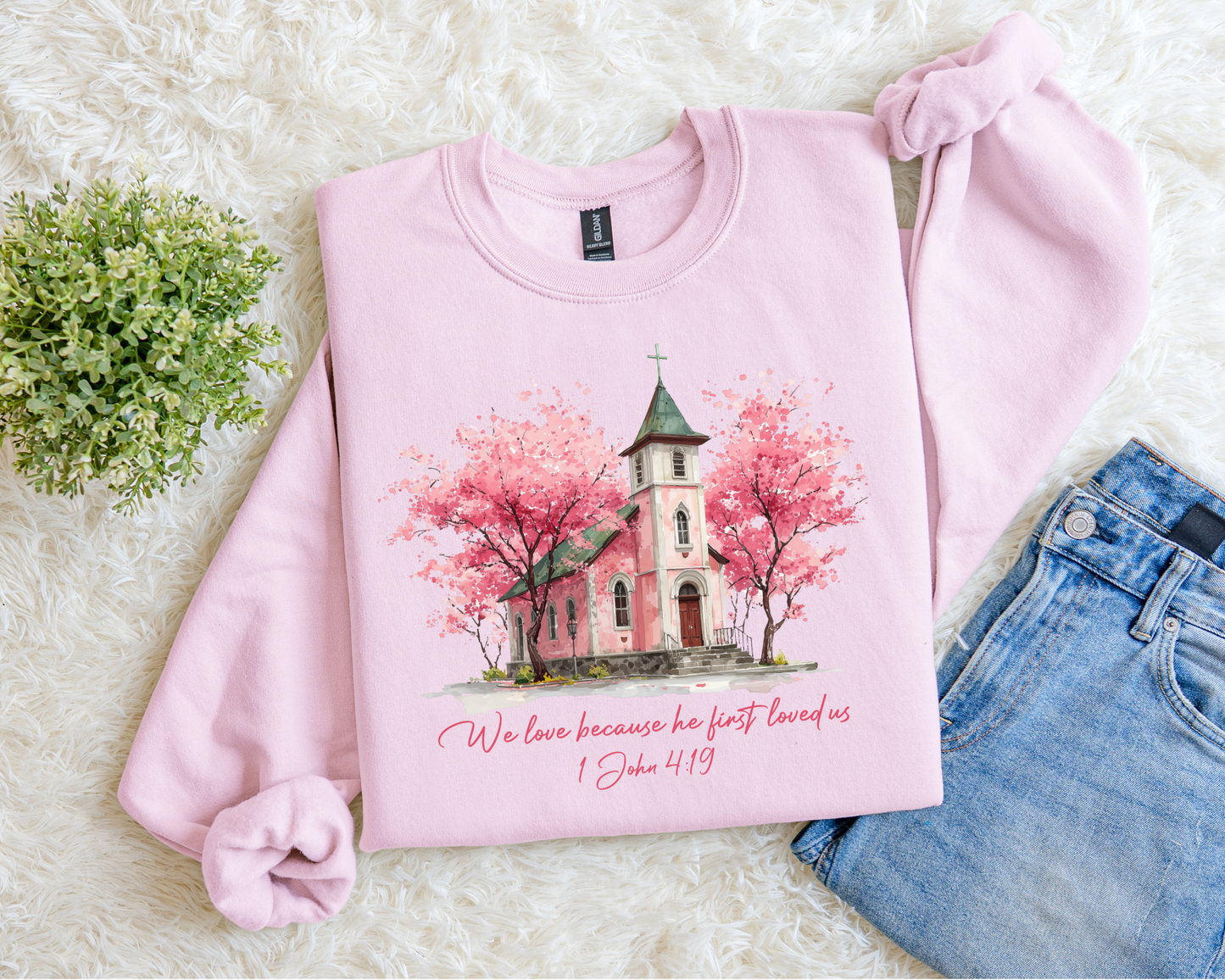 We Love Because He Loved First Sweatshirt.