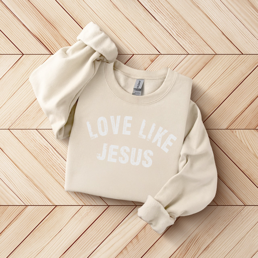 Love like Jesus SWEATSHIRT.