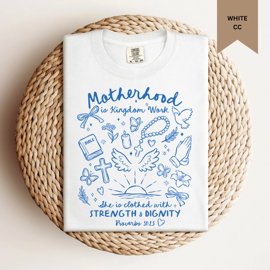 Motherhood is Kingdom Work Tee.