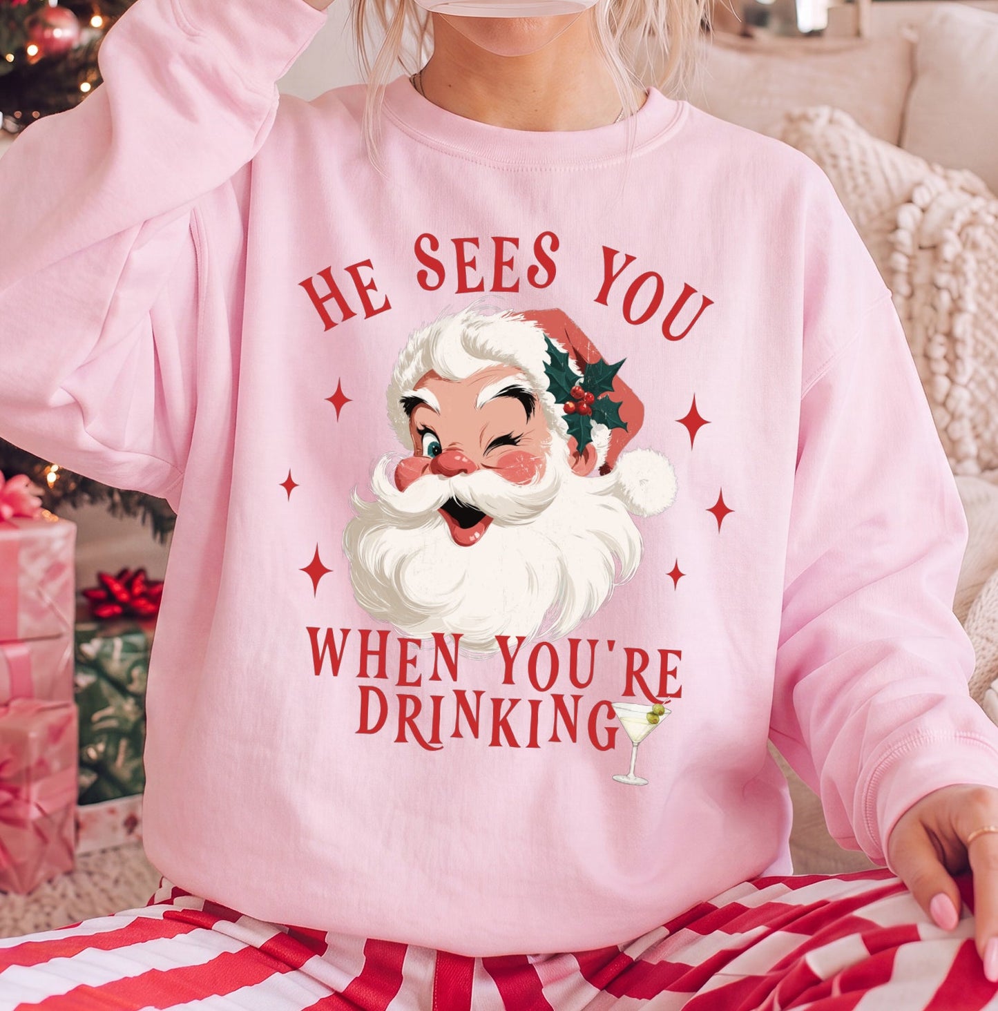 He Sees You When You’re Drinking Tee or Sweatshirt