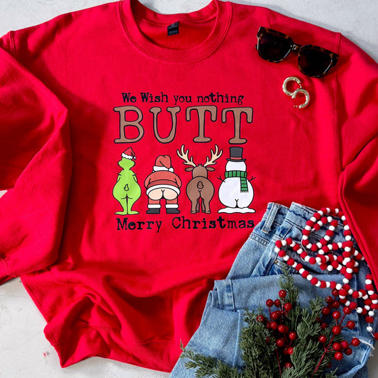 Nothing Butt Merry Christmas Sweatshirt or Tee