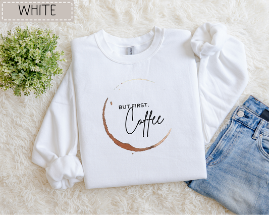 But First Coffee Sweatshirt.