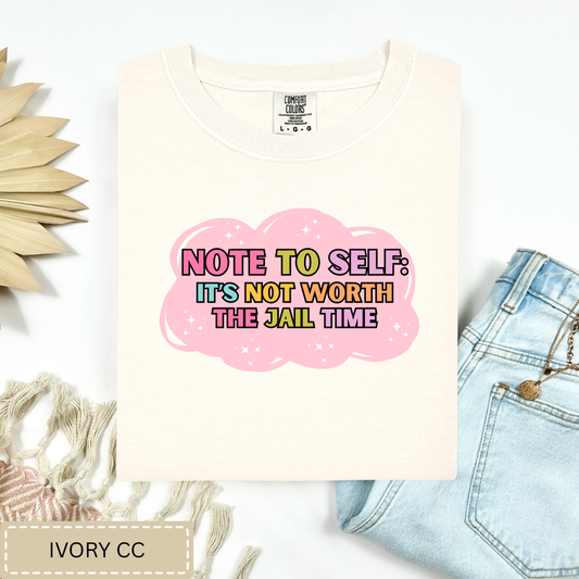 Its Not Worth The Jail Time Tee.