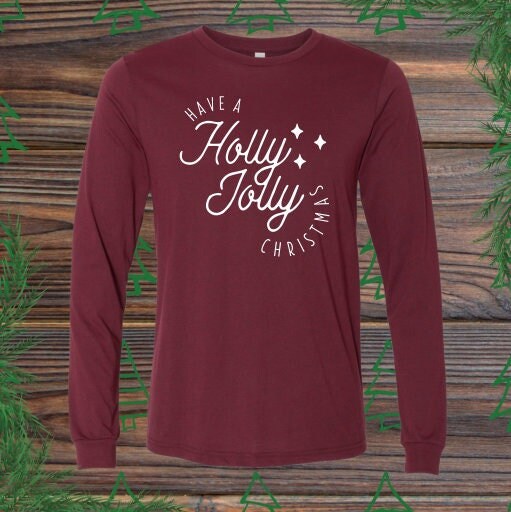 Christmas Have a Holly Jolly Christmas Bella Canvas Long Sleeve Shirt